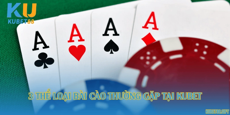 3 thể loại bài cào thường gặp tại Kubet