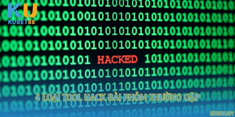 4 loại tool hack bài phỏm thường gặp