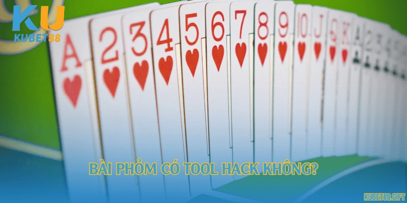 Bài phỏm có tool hack không?