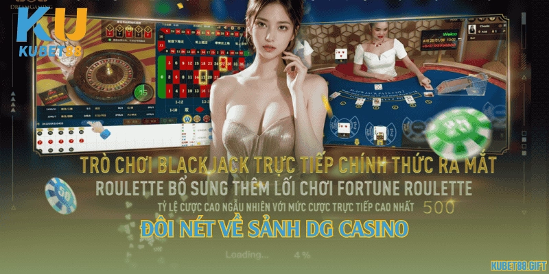 Đôi nét về sảnh DG Casino