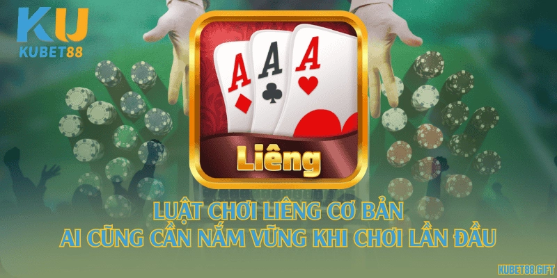 Luật chơi Liêng cơ bản ai cũng cần nắm vững khi chơi lần đầu