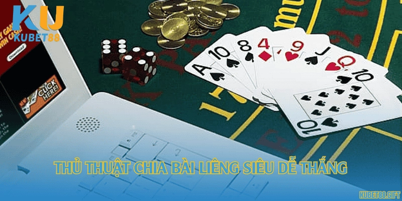 Thủ thuật chia bài Liêng siêu dễ thắng