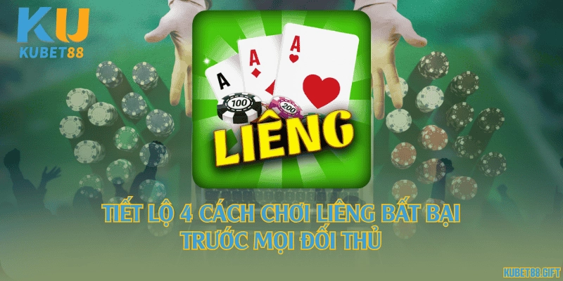 Tiết lộ 4 cách chơi Liêng bất bại trước mọi đối thủ