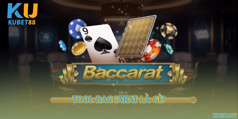 Tool Baccarat là gì?